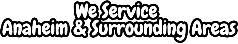 We deliver to Anaheim, Ca And Surrounding Areas